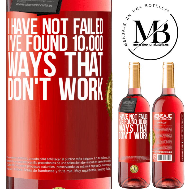 29,95 € Free Shipping | Rosé Wine ROSÉ Edition I have not failed. I've found 10,000 ways that don't work Red Label. Customizable label Young wine Harvest 2024 Tempranillo