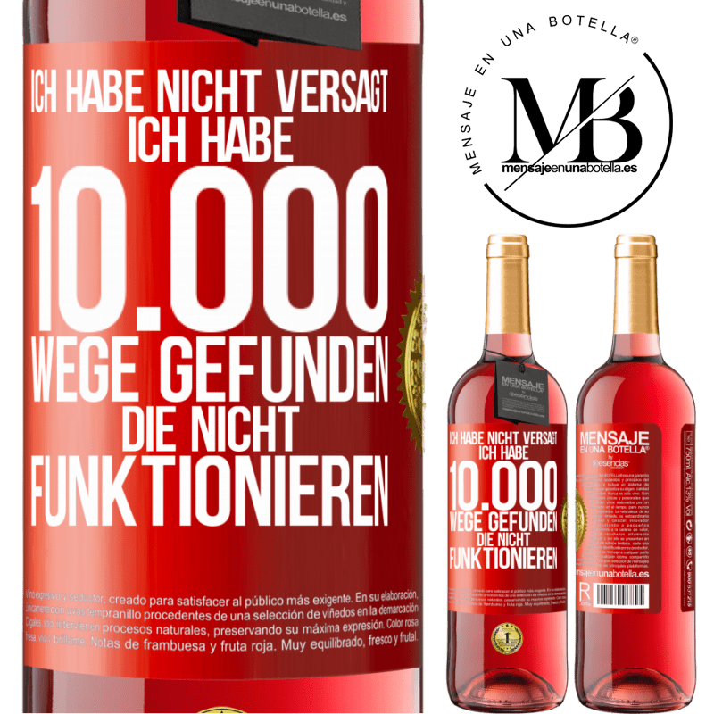 29,95 € Kostenloser Versand | Roséwein ROSÉ Ausgabe Ich habe nicht versagt. Ich habe 10.000 Wege gefunden, die nicht funktionieren Rote Markierung. Anpassbares Etikett Junger Wein Ernte 2025 Tempranillo