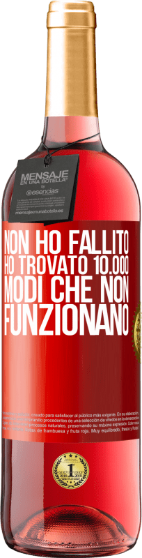 29,95 € | Vino rosato Edizione ROSÉ Non ho fallito Ho trovato 10.000 modi che non funzionano Etichetta Rossa. Etichetta personalizzabile Vino giovane Raccogliere 2024 Tempranillo