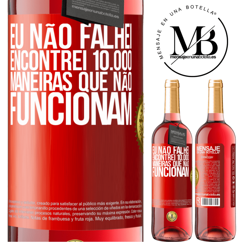 29,95 € Envio grátis | Vinho rosé Edição ROSÉ Eu não falhei. Encontrei 10.000 maneiras que não funcionam Etiqueta Vermelha. Etiqueta personalizável Vinho jovem Colheita 2025 Tempranillo