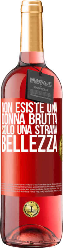 29,95 € | Vino rosato Edizione ROSÉ Non esiste una donna brutta, solo una strana bellezza Etichetta Rossa. Etichetta personalizzabile Vino giovane Raccogliere 2024 Tempranillo