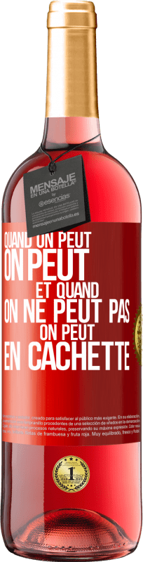29,95 € Envoi gratuit | Vin rosé Édition ROSÉ Quand on peut, on peut. Et quand on ne peut pas, on peut en cachette Étiquette Rouge. Étiquette personnalisable Vin jeune Récolte 2025 Tempranillo