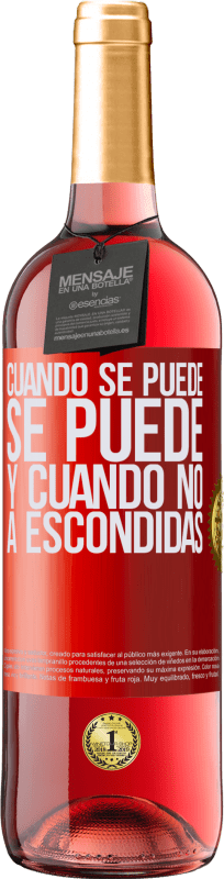 29,95 € | Vino Rosado Edición ROSÉ Cuando se puede, se puede. Y cuando no, a escondidas Etiqueta Roja. Etiqueta personalizable Vino joven Cosecha 2024 Tempranillo