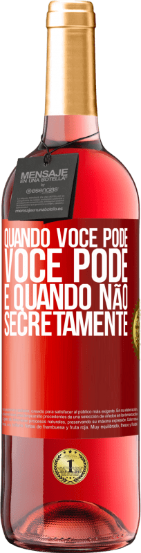 29,95 € Envio grátis | Vinho rosé Edição ROSÉ Quando você pode, você pode. E quando não, secretamente Etiqueta Vermelha. Etiqueta personalizável Vinho jovem Colheita 2025 Tempranillo