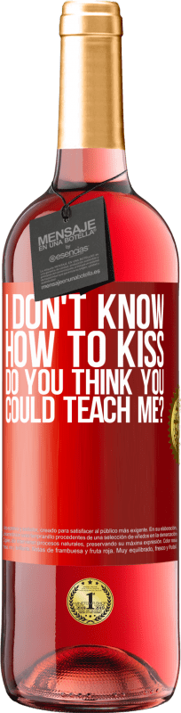 29,95 € | Rosé Wine ROSÉ Edition I don't know how to kiss, do you think you could teach me? Red Label. Customizable label Young wine Harvest 2024 Tempranillo