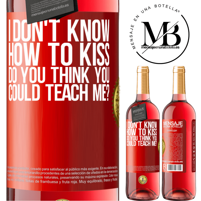 29,95 € Free Shipping | Rosé Wine ROSÉ Edition I don't know how to kiss, do you think you could teach me? Red Label. Customizable label Young wine Harvest 2022 Tempranillo
