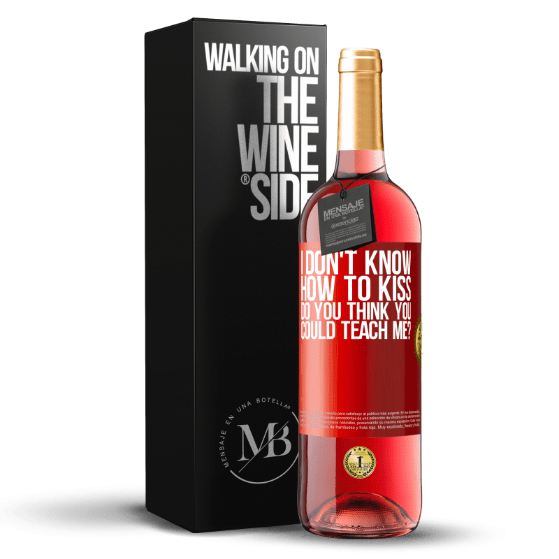 29,95 € Free Shipping | Rosé Wine ROSÉ Edition I don't know how to kiss, do you think you could teach me? Red Label. Customizable label Young wine Harvest 2024 Tempranillo