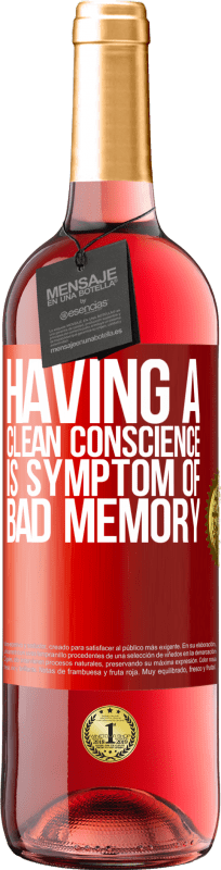 29,95 € | Rosé Wine ROSÉ Edition Having a clean conscience is symptom of bad memory Red Label. Customizable label Young wine Harvest 2024 Tempranillo