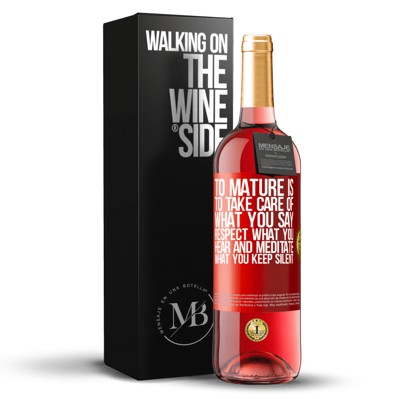29,95 € Free Shipping | Rosé Wine ROSÉ Edition To mature is to take care of what you say, respect what you hear and meditate what you keep silent Red Label. Customizable label Young wine Harvest 2021 Tempranillo