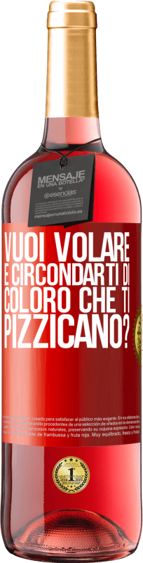 29,95 € | Vino rosato Edizione ROSÉ vuoi volare e circondarti di coloro che ti pizzicano? Etichetta Rossa. Etichetta personalizzabile Vino giovane Raccogliere 2024 Tempranillo