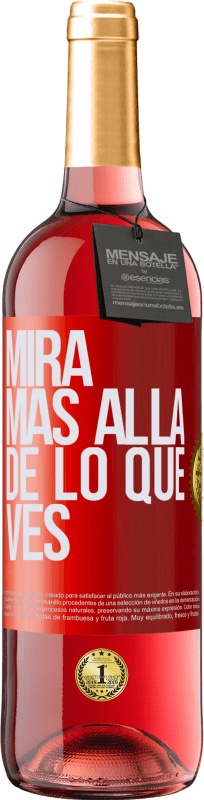 «Mira más allá de lo que ves» Edición ROSÉ