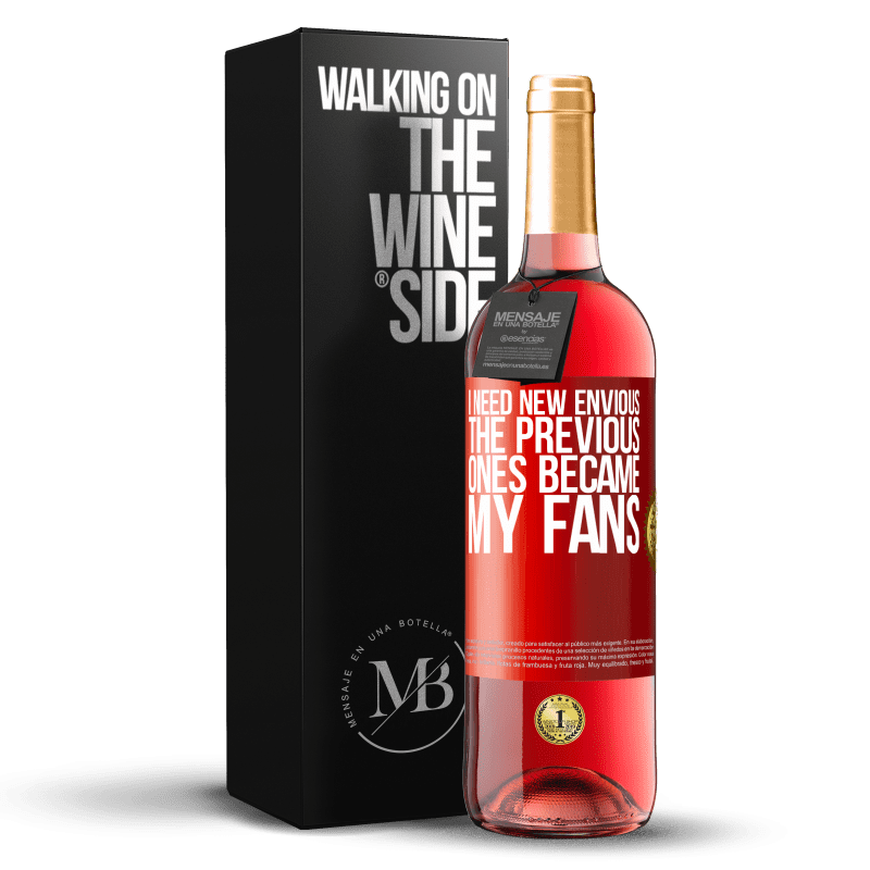 29,95 € Free Shipping | Rosé Wine ROSÉ Edition I need new envious. The previous ones became my fans Red Label. Customizable label Young wine Harvest 2021 Tempranillo