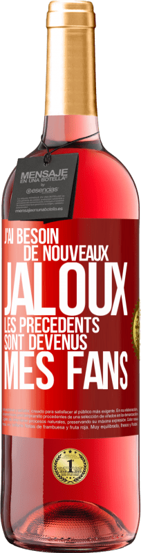 29,95 € | Vin rosé Édition ROSÉ J'ai besoin de nouveaux jaloux. Les précédents sont devenus mes fans Étiquette Rouge. Étiquette personnalisable Vin jeune Récolte 2023 Tempranillo