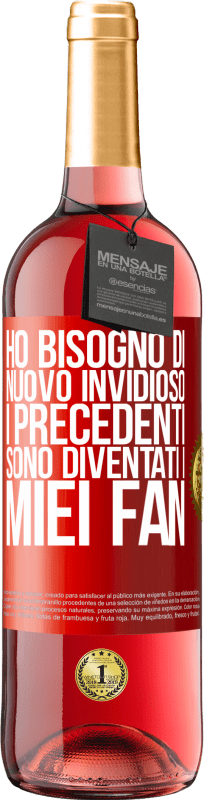 29,95 € Spedizione Gratuita | Vino rosato Edizione ROSÉ Ho bisogno di nuovo invidioso. I precedenti sono diventati i miei fan Etichetta Rossa. Etichetta personalizzabile Vino giovane Raccogliere 2025 Tempranillo