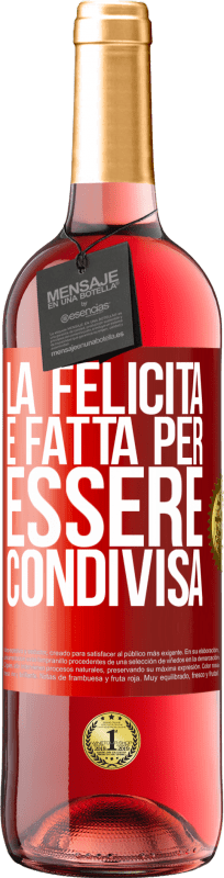 29,95 € Spedizione Gratuita | Vino rosato Edizione ROSÉ La felicità è fatta per essere condivisa Etichetta Rossa. Etichetta personalizzabile Vino giovane Raccogliere 2023 Tempranillo