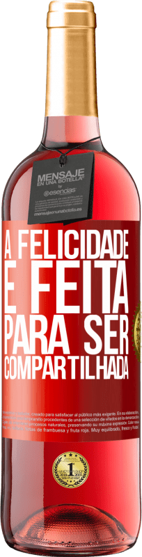 29,95 € | Vinho rosé Edição ROSÉ A felicidade é feita para ser compartilhada Etiqueta Vermelha. Etiqueta personalizável Vinho jovem Colheita 2023 Tempranillo