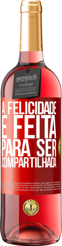 29,95 € Envio grátis | Vinho rosé Edição ROSÉ A felicidade é feita para ser compartilhada Etiqueta Vermelha. Etiqueta personalizável Vinho jovem Colheita 2024 Tempranillo