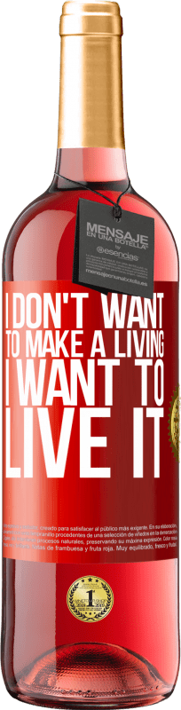 29,95 € 送料無料 | ロゼワイン ROSÉエディション 生計を立てたくない、生きたい 赤いタグ. カスタマイズ可能なラベル 若いワイン 収穫 2023 Tempranillo