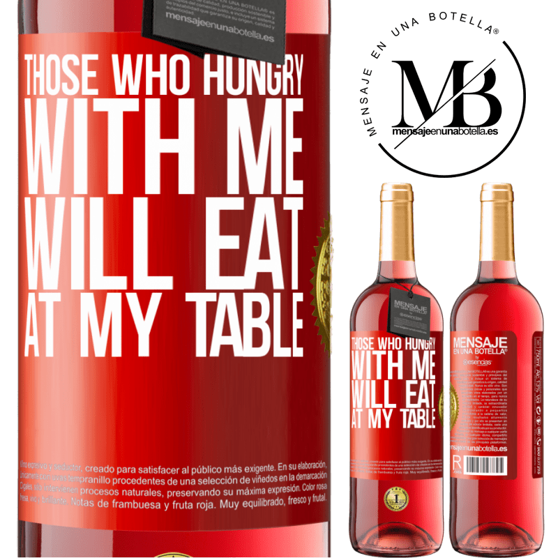 24,95 € Free Shipping | Rosé Wine ROSÉ Edition Those who hungry with me will eat at my table Red Label. Customizable label Young wine Harvest 2021 Tempranillo