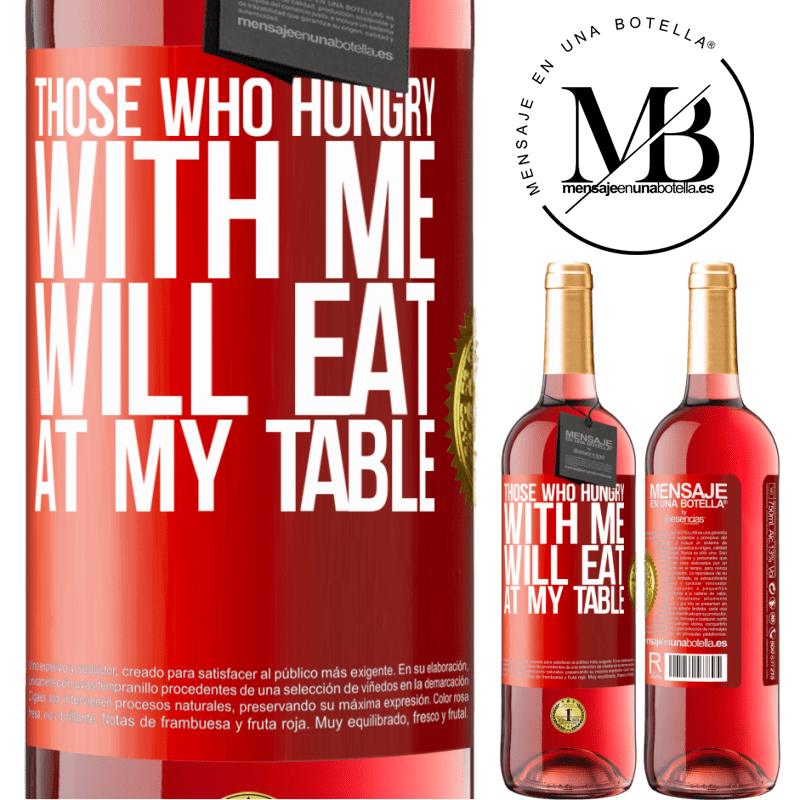 29,95 € Free Shipping | Rosé Wine ROSÉ Edition Those who hungry with me will eat at my table Red Label. Customizable label Young wine Harvest 2023 Tempranillo