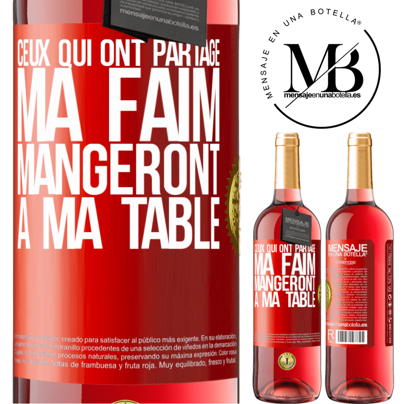 29,95 € Envoi gratuit | Vin rosé Édition ROSÉ Ceux qui ont partagé ma faim mangeront à ma table Étiquette Rouge. Étiquette personnalisable Vin jeune Récolte 2025 Tempranillo