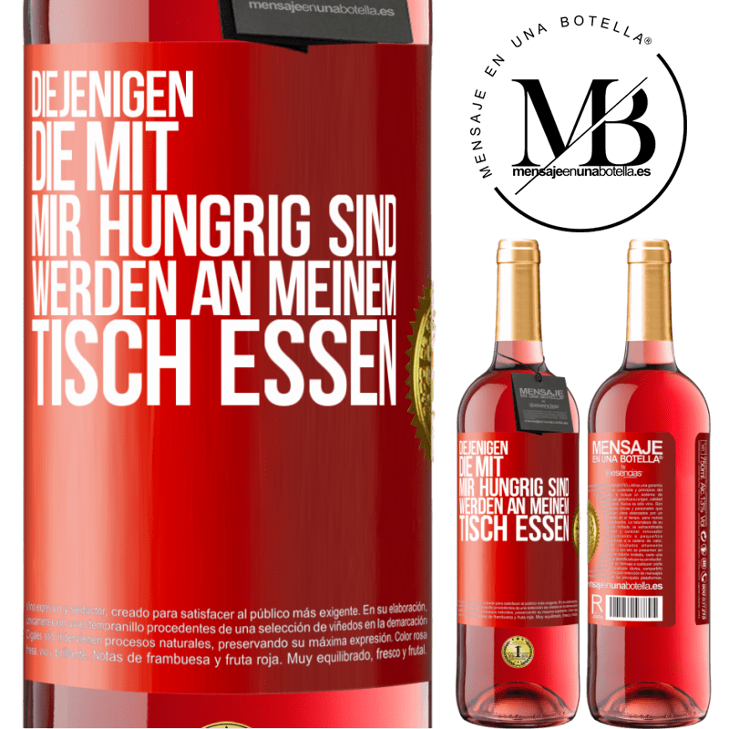 29,95 € Kostenloser Versand | Roséwein ROSÉ Ausgabe Diejenigen, die mit mir hungrig sind, werden an meinem Tisch essen Rote Markierung. Anpassbares Etikett Junger Wein Ernte 2023 Tempranillo