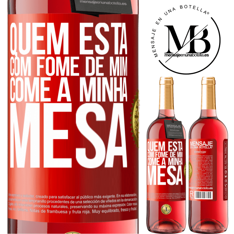 29,95 € Envio grátis | Vinho rosé Edição ROSÉ Quem está com fome de mim come à minha mesa Etiqueta Vermelha. Etiqueta personalizável Vinho jovem Colheita 2023 Tempranillo