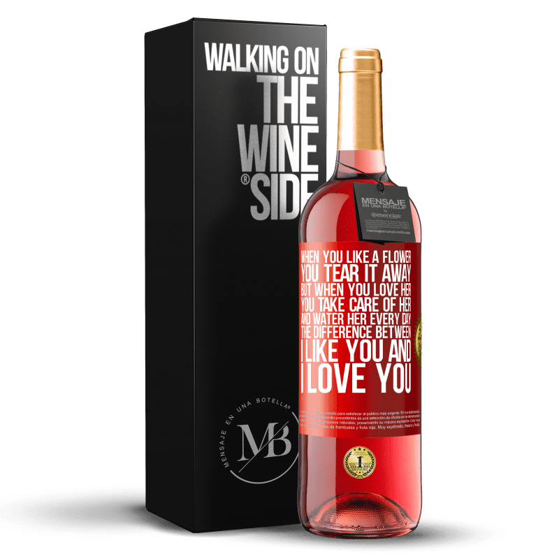 29,95 € Free Shipping | Rosé Wine ROSÉ Edition When you like a flower, you tear it away. But when you love her, you take care of her and water her every day Red Label. Customizable label Young wine Harvest 2023 Tempranillo