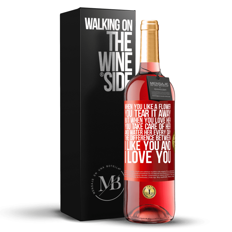 29,95 € Free Shipping | Rosé Wine ROSÉ Edition When you like a flower, you tear it away. But when you love her, you take care of her and water her every day Red Label. Customizable label Young wine Harvest 2024 Tempranillo