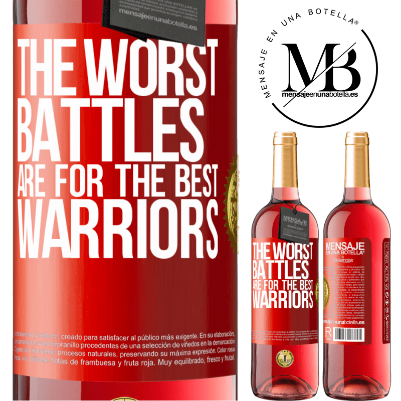 29,95 € Free Shipping | Rosé Wine ROSÉ Edition The worst battles are for the best warriors Red Label. Customizable label Young wine Harvest 2021 Tempranillo