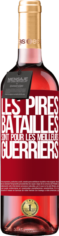 29,95 € | Vin rosé Édition ROSÉ Les pires batailles sont pour les meilleurs guerriers Étiquette Rouge. Étiquette personnalisable Vin jeune Récolte 2024 Tempranillo