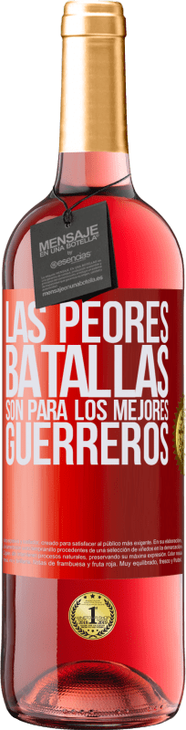 29,95 € | Vino Rosado Edición ROSÉ Las peores batallas son para los mejores guerreros Etiqueta Roja. Etiqueta personalizable Vino joven Cosecha 2025 Tempranillo