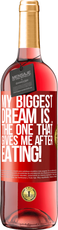29,95 € 送料無料 | ロゼワイン ROSÉエディション 私の最大の夢は...食後に私に与えてくれるものです！ 赤いタグ. カスタマイズ可能なラベル 若いワイン 収穫 2023 Tempranillo