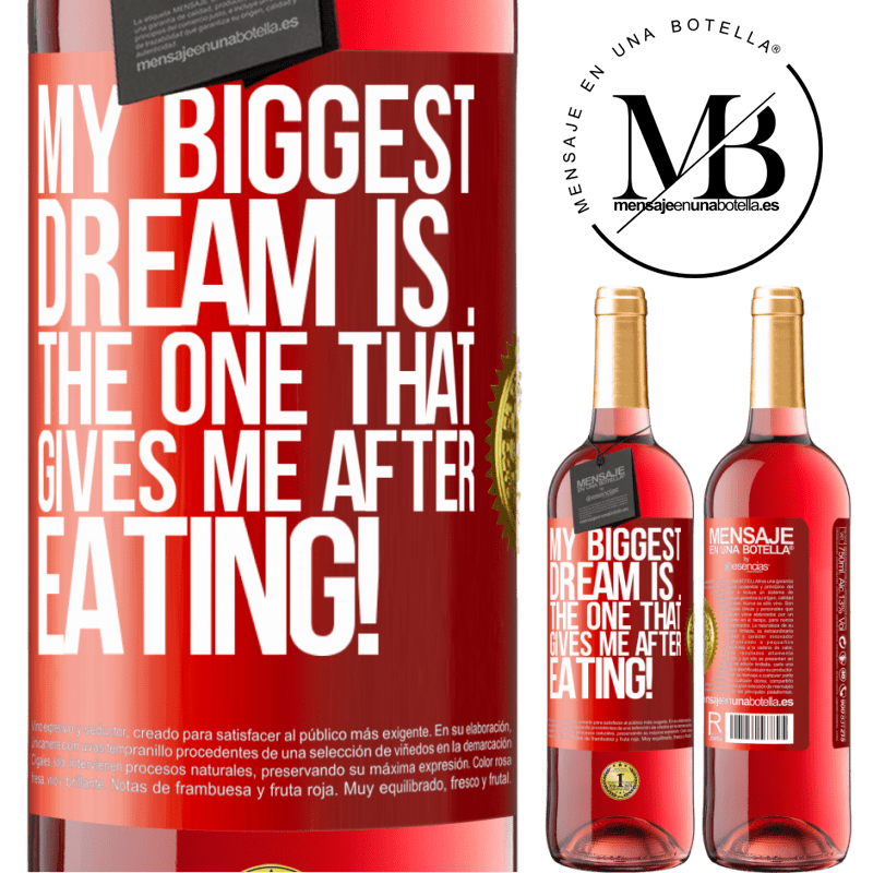29,95 € Free Shipping | Rosé Wine ROSÉ Edition My biggest dream is ... the one that gives me after eating! Red Label. Customizable label Young wine Harvest 2022 Tempranillo