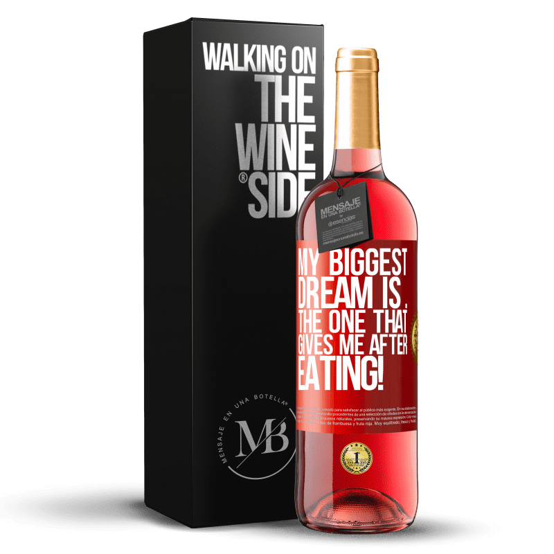 29,95 € Free Shipping | Rosé Wine ROSÉ Edition My biggest dream is ... the one that gives me after eating! Red Label. Customizable label Young wine Harvest 2023 Tempranillo