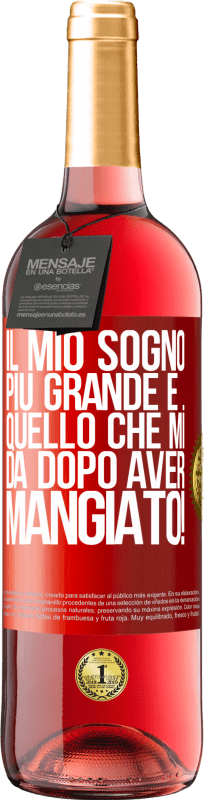 29,95 € Spedizione Gratuita | Vino rosato Edizione ROSÉ Il mio sogno più grande è ... quello che mi dà dopo aver mangiato! Etichetta Rossa. Etichetta personalizzabile Vino giovane Raccogliere 2025 Tempranillo