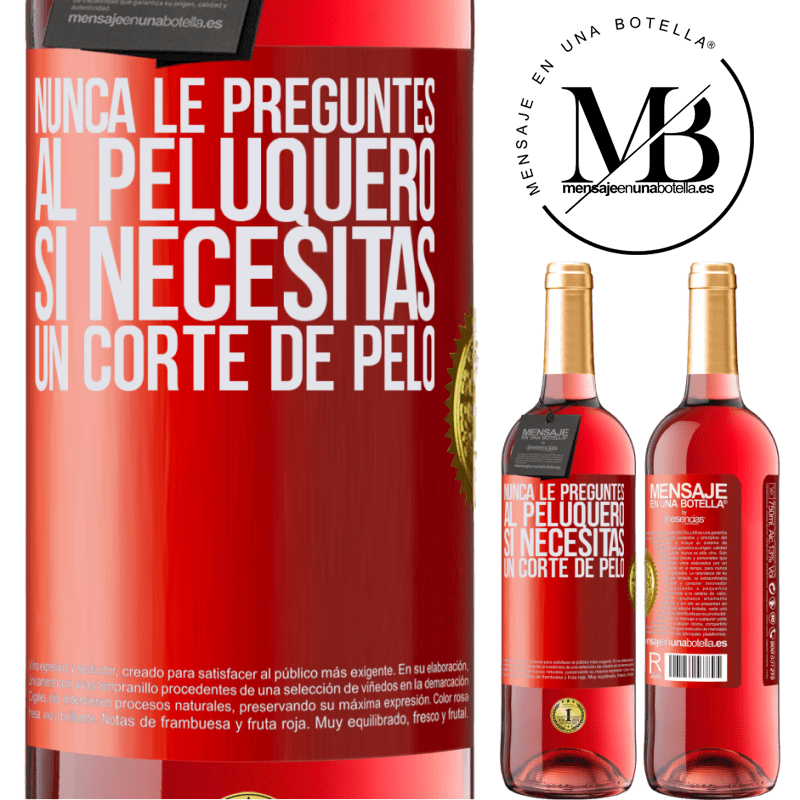 29,95 € Envío gratis | Vino Rosado Edición ROSÉ Nunca le preguntes al peluquero si necesitas un corte de pelo Etiqueta Roja. Etiqueta personalizable Vino joven Cosecha 2023 Tempranillo