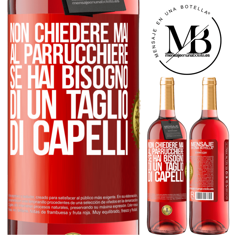 29,95 € Spedizione Gratuita | Vino rosato Edizione ROSÉ Non chiedere mai al parrucchiere se hai bisogno di un taglio di capelli Etichetta Rossa. Etichetta personalizzabile Vino giovane Raccogliere 2023 Tempranillo