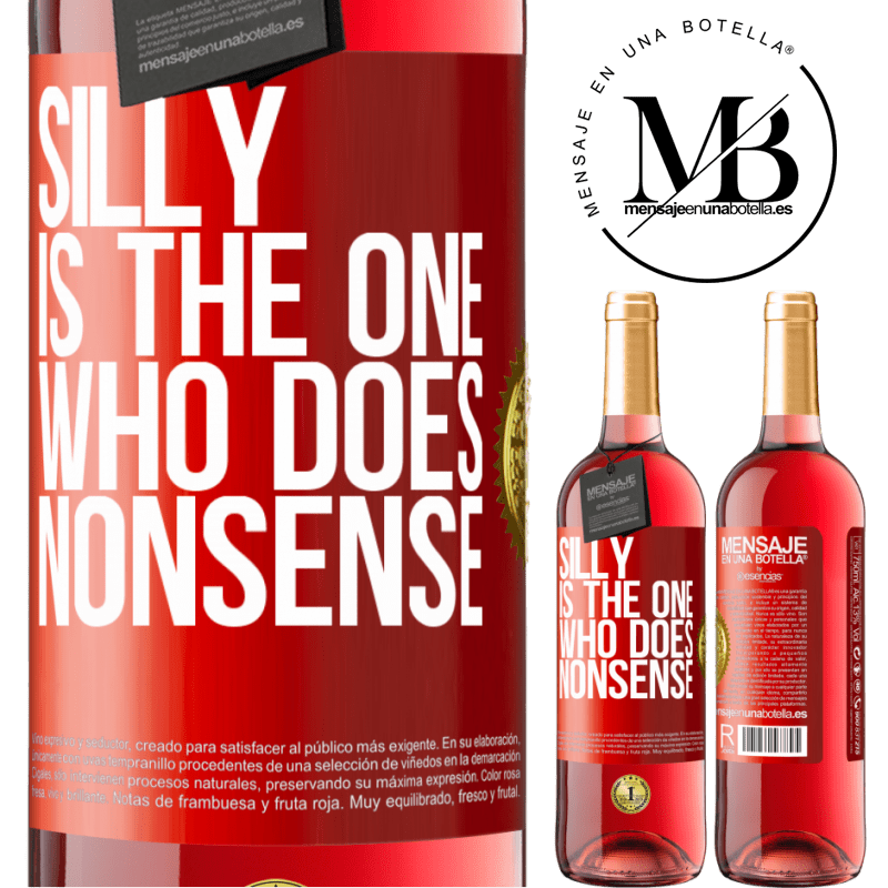 29,95 € Free Shipping | Rosé Wine ROSÉ Edition Silly is the one who does nonsense Red Label. Customizable label Young wine Harvest 2022 Tempranillo