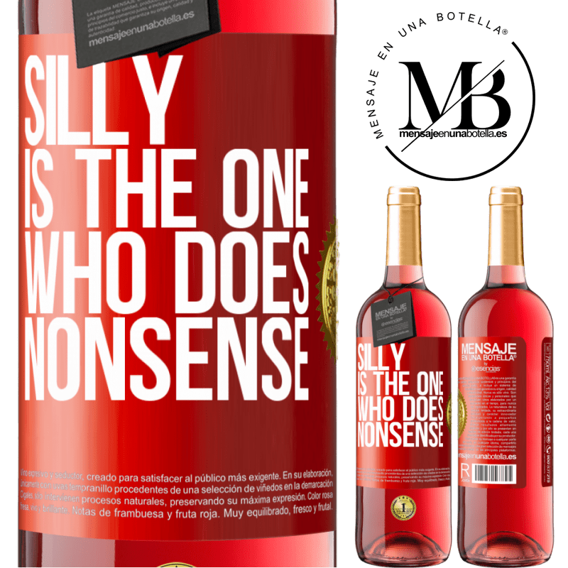 29,95 € Free Shipping | Rosé Wine ROSÉ Edition Silly is the one who does nonsense Red Label. Customizable label Young wine Harvest 2023 Tempranillo