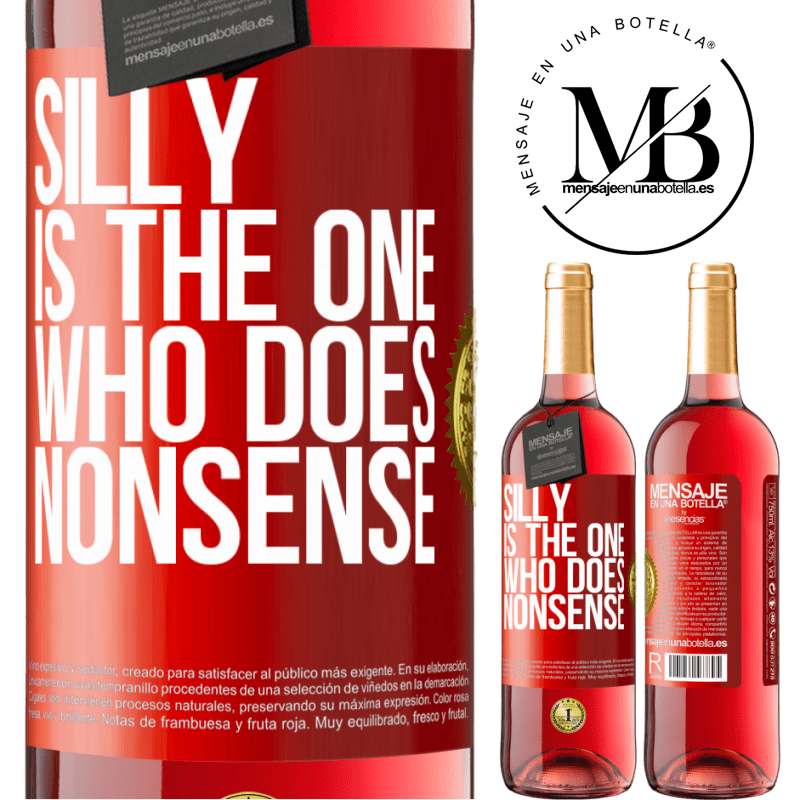 29,95 € Free Shipping | Rosé Wine ROSÉ Edition Silly is the one who does nonsense Red Label. Customizable label Young wine Harvest 2025 Tempranillo