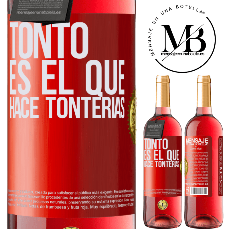 29,95 € Envío gratis | Vino Rosado Edición ROSÉ Tonto es el que hace tonterías Etiqueta Roja. Etiqueta personalizable Vino joven Cosecha 2023 Tempranillo