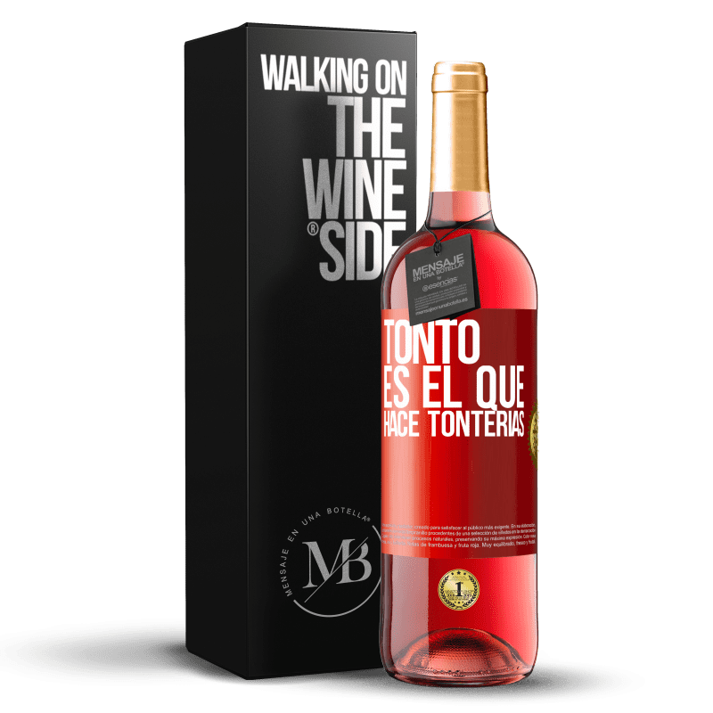 29,95 € Envío gratis | Vino Rosado Edición ROSÉ Tonto es el que hace tonterías Etiqueta Roja. Etiqueta personalizable Vino joven Cosecha 2023 Tempranillo