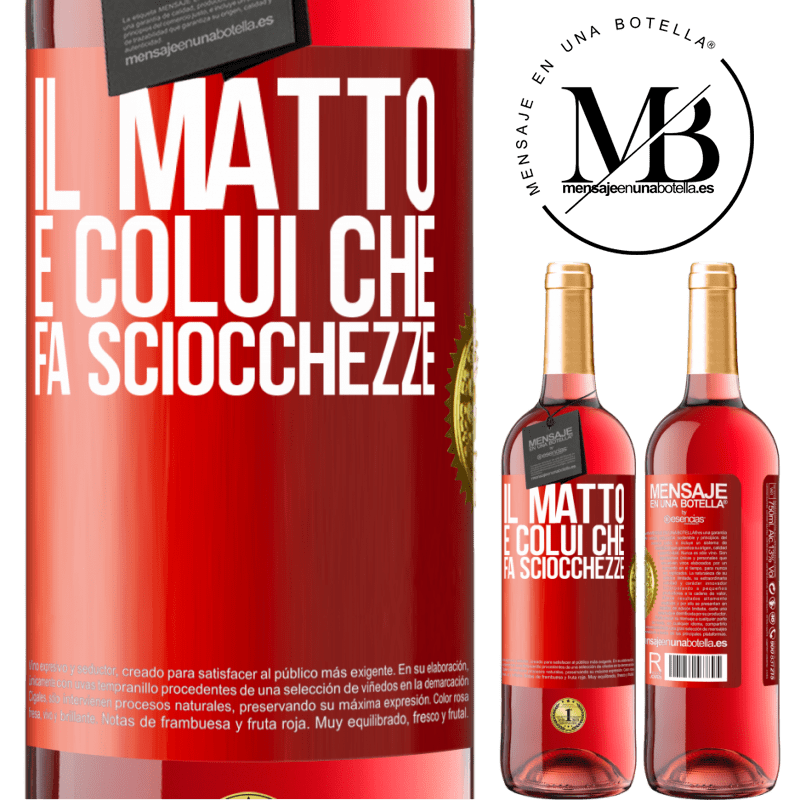 29,95 € Spedizione Gratuita | Vino rosato Edizione ROSÉ Il matto è colui che fa sciocchezze Etichetta Rossa. Etichetta personalizzabile Vino giovane Raccogliere 2023 Tempranillo