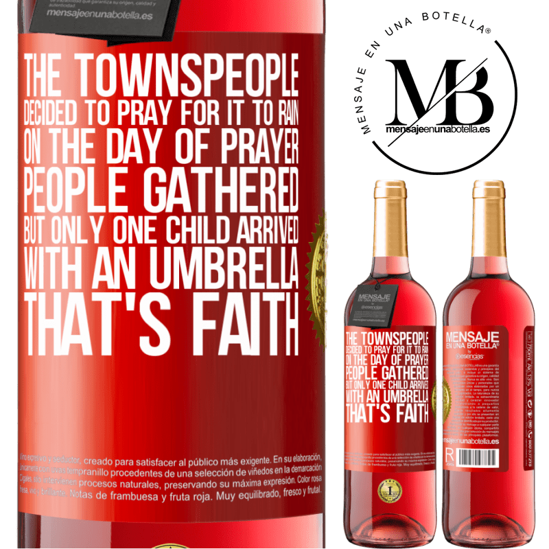 29,95 € Free Shipping | Rosé Wine ROSÉ Edition The townspeople decided to pray for it to rain. On the day of prayer, people gathered, but only one child arrived with an Red Label. Customizable label Young wine Harvest 2021 Tempranillo