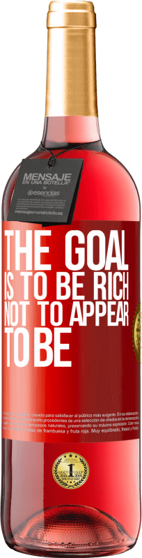 «The goal is to be rich, not to appear to be» ROSÉ Edition