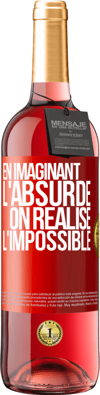 29,95 € | Vin rosé Édition ROSÉ En imaginant l'absurde on réalise l'impossible Étiquette Rouge. Étiquette personnalisable Vin jeune Récolte 2024 Tempranillo