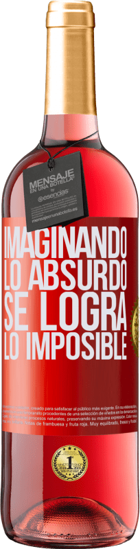29,95 € | Vino Rosado Edición ROSÉ Imaginando lo absurdo se logra lo imposible Etiqueta Roja. Etiqueta personalizable Vino joven Cosecha 2023 Tempranillo