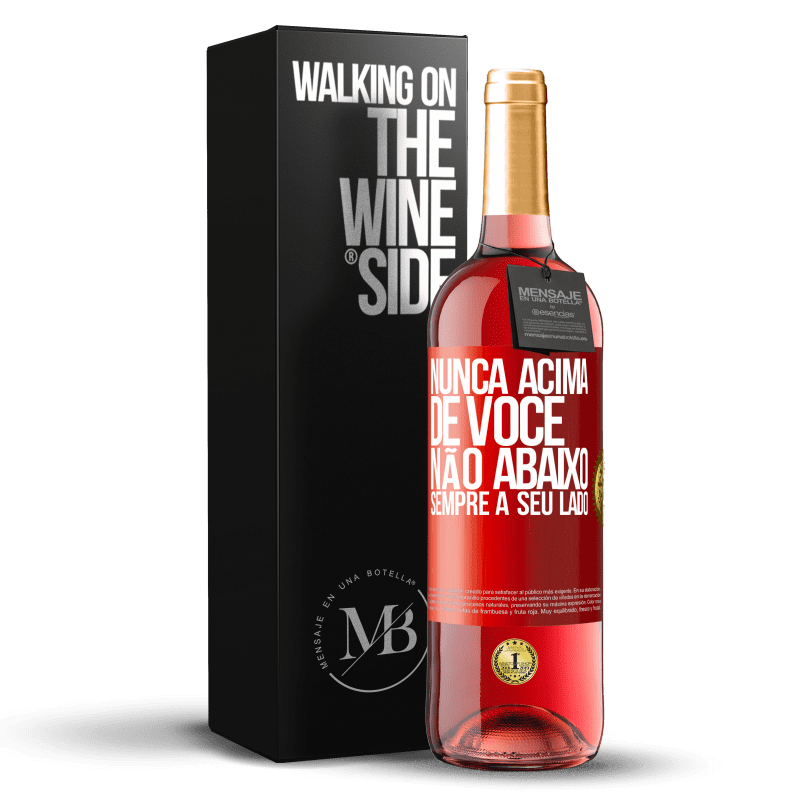 29,95 € Envio grátis | Vinho rosé Edição ROSÉ Nunca acima de você, não abaixo. Sempre a seu lado Etiqueta Vermelha. Etiqueta personalizável Vinho jovem Colheita 2024 Tempranillo