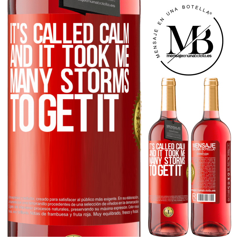 29,95 € Free Shipping | Rosé Wine ROSÉ Edition It's called calm, and it took me many storms to get it Red Label. Customizable label Young wine Harvest 2022 Tempranillo